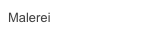 Malerei